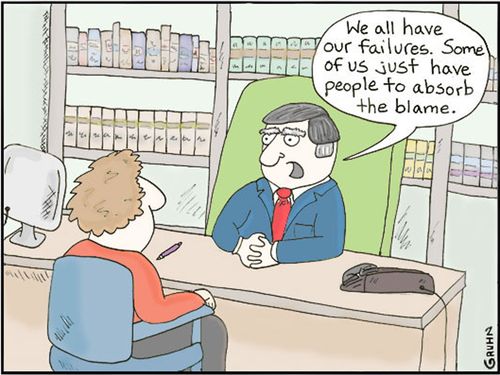 'We all have our failures. Some of us just have people to absorb the blame.'