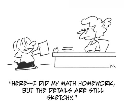 'Here - I did my math homework, but the details are still sketchy.'