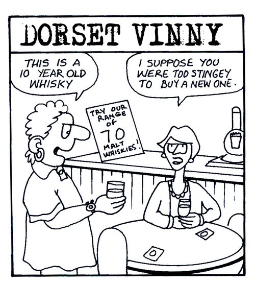 'This is a ten year old whisky.'  'I suppose you were too stingey to buy a new one.'