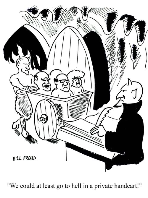 'We could at least go to hell in a private handcart!'