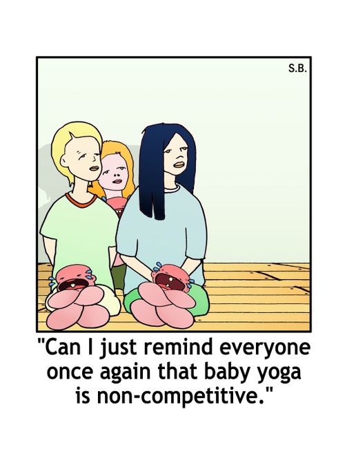 'Can I just remind everyone once again that baby yoga is non-competitive.'