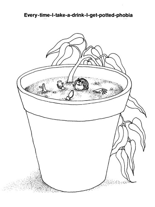 Everytime I have a drink I get potted phobia.