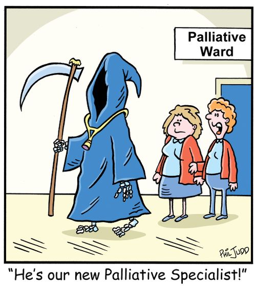 'He's our new Pallitative Specialist!'