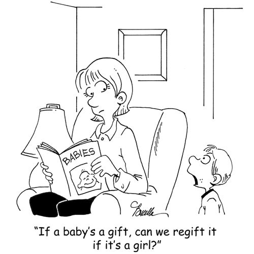 'If a baby's a gift, can we regift it if it's a girl?'