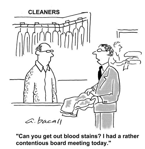 Can you get out blood stains? I had a rather contentious board meeting today.