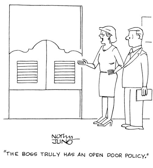 "The boss truly has an open door policy."