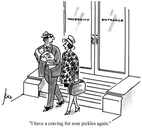 'I have a craving for sour pickles again.'