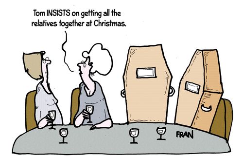 'Tom insists on getting all the relatives together at Christmas.'