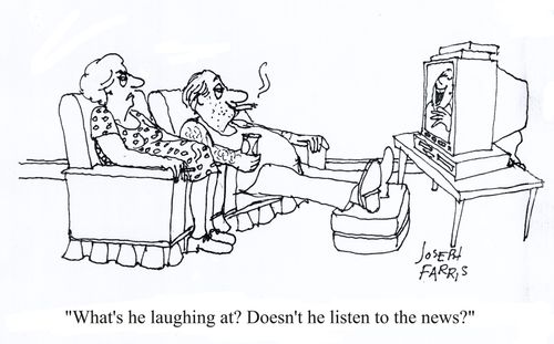 'What's he laughing at? Doesn't he listen to the news?'