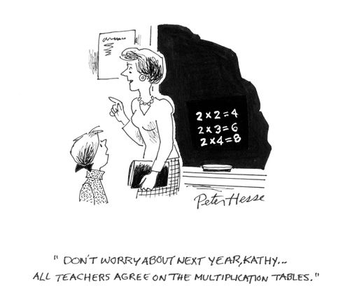 'Don't worry about next year, Kathy...All teachers agree on the multiplication tables.'