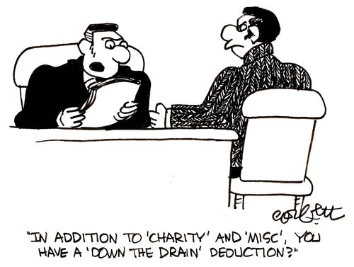'In addition to charity and misc you have a down the drain deduction?'
