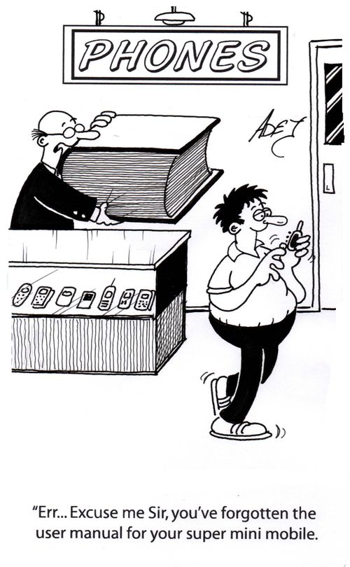 "Err... Excuse me Sir, you've forgotten the user manual for your super mini mobile."