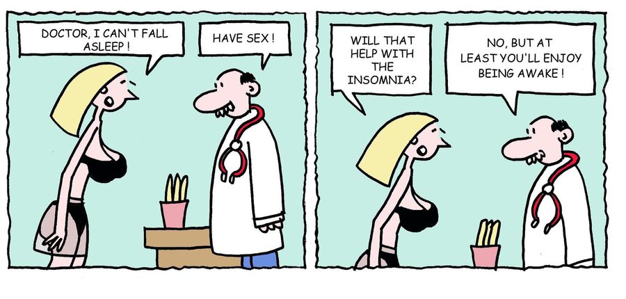 'Have sex. . . No, but at least you'll enjoy being awake.'