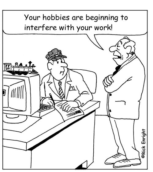 'Your hobbies are beginning to interfere with your work!'