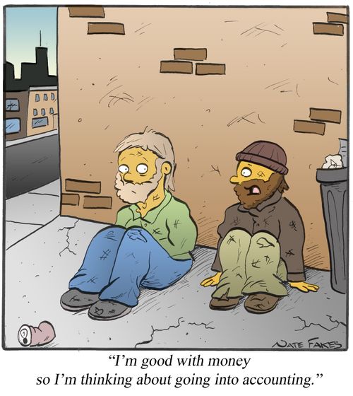 "I'm good with money so I'm thinking about going into accounting."