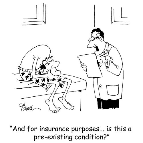 'And for insurance purposes...is this a pre-existing condition?'