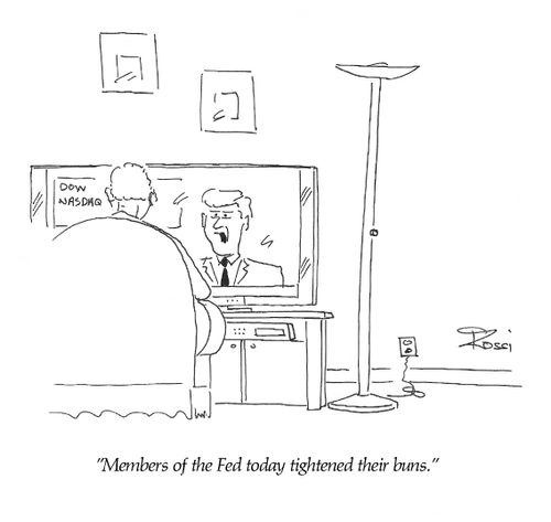 'Members of the Fed today tightened their buns.'