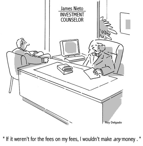 'If it weren't for the fees on my fees, I wouldn't make any money.'