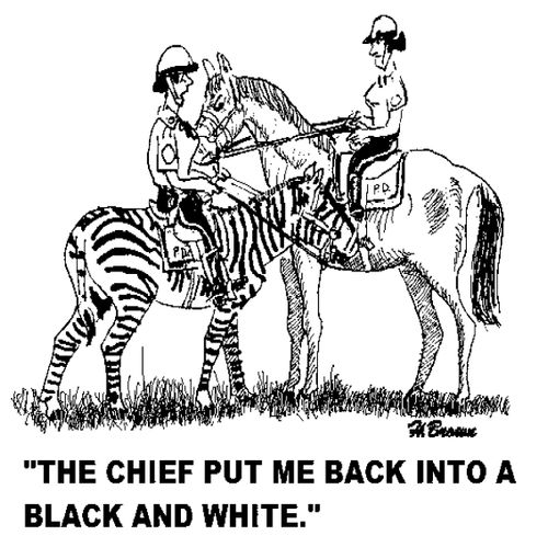 'The chief put me back into a black and white.'