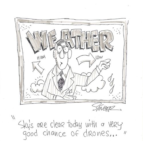 'Sky's are clear today with a very good chance of drones...'
