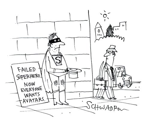 Failed superhero. Now everyone wants avatars.
