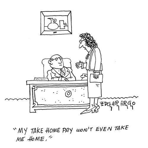 'My take home pay won't even take me home.'