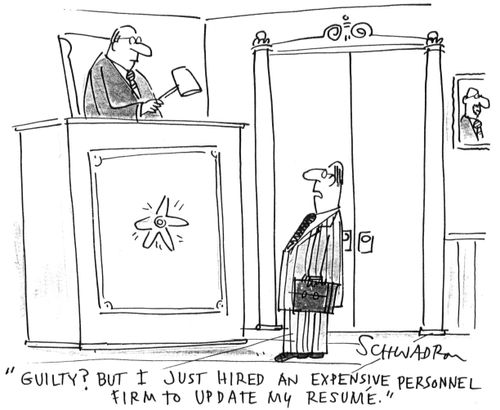 'Guilty? But I just hired an expensive personnel firm to update my resume.'