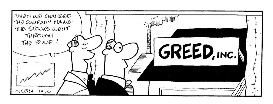 "When we changed the company name, the stocks went through the roof!"