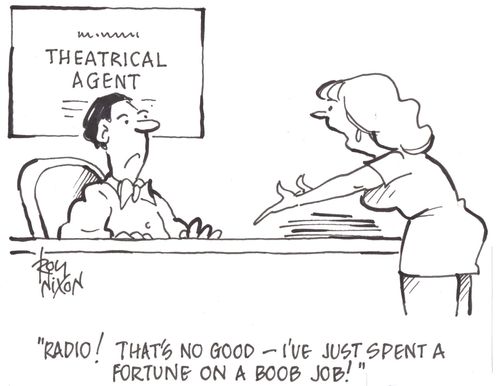 'Radio! That's no good - I've just spent a fortune on a boob job!'