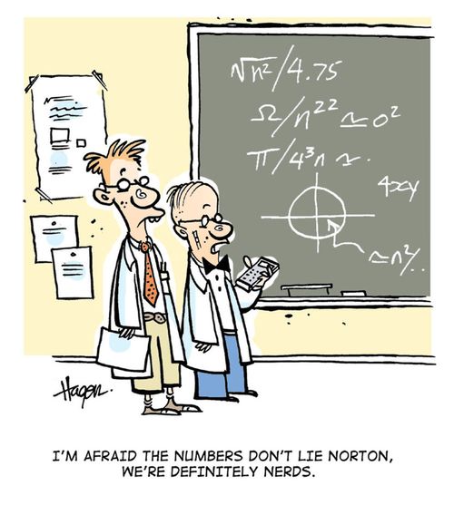 'I'm afraid the numbers don't lie Norton, we're definitely nerds.'