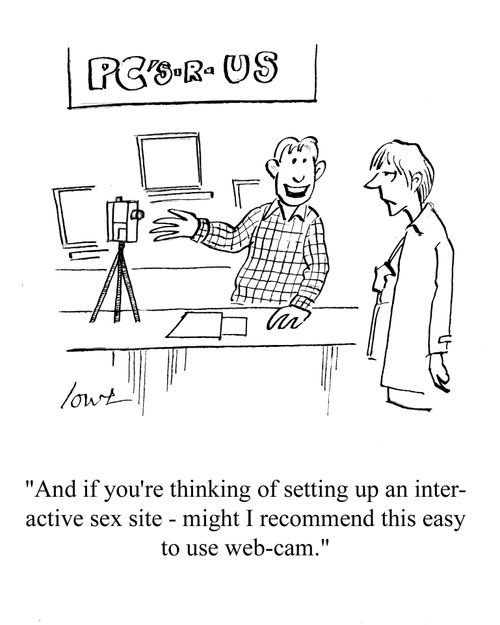 'And if you're thinking of setting up an interactive sex site - might I recommend this easy to use web-cam.'