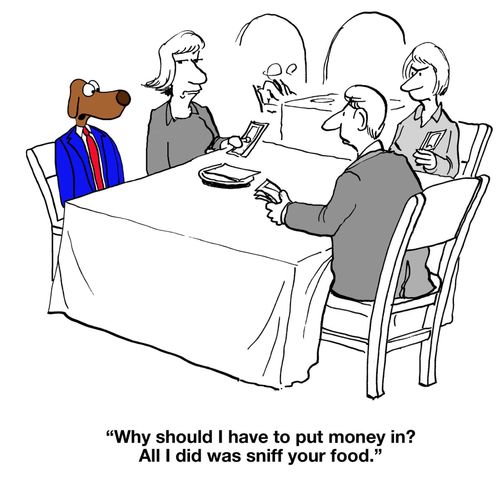 "Why should I have to put money in? All I did was sniff your food."