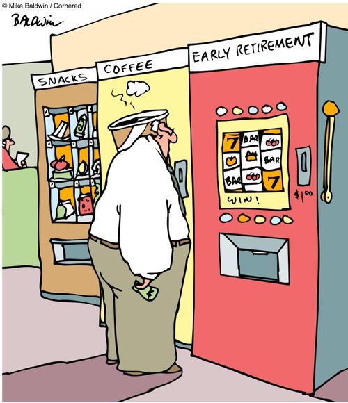Slot machine - Early retirement.