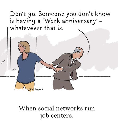 "Don't go. Someone you don't know is having a 'work anniversary' - whatever that is."
