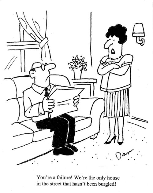 'You're a failure! We're the only house in the street that hasn't been burgled!'