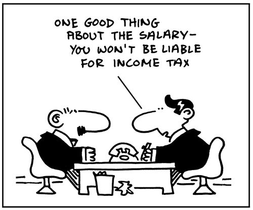 One good thing about the salary, you won't be liable for income tax.