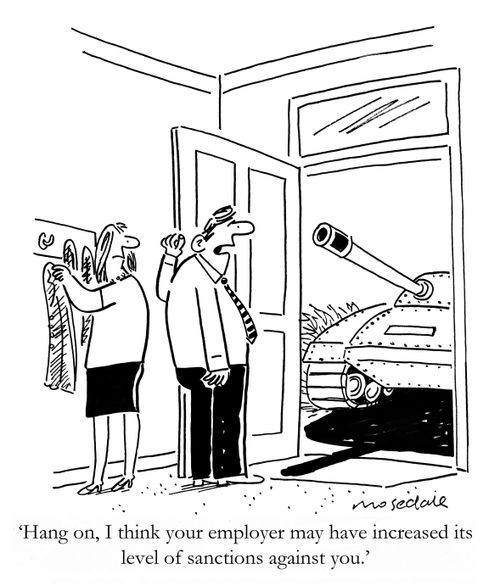 'Hang on, I think your employer may have increased it's sanctions against you.'