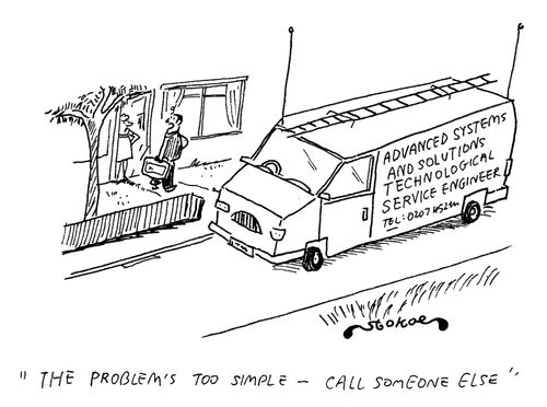 'The problem's too simple - call someone else'