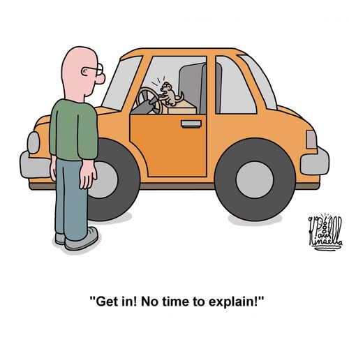 'Get in! No time to explain!'