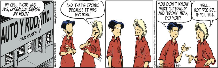 "My cell phone was, like, literally inside my head! And that's ironic because it was broken!"