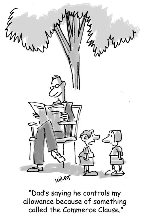 'Dad's saying he controls my allowance because of something called the Commerce Clause.'