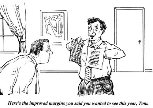 'Here's the improved margins you said you wanted to see this year, Tom.'