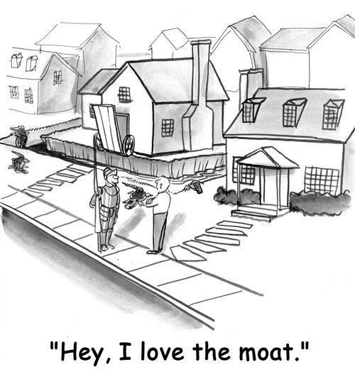 'Hey, I love the moat.'