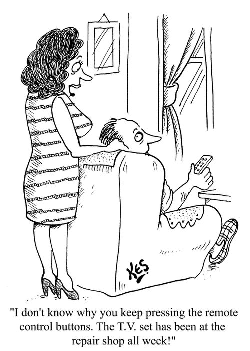 "I don't know why you keep pressing the remote control..."