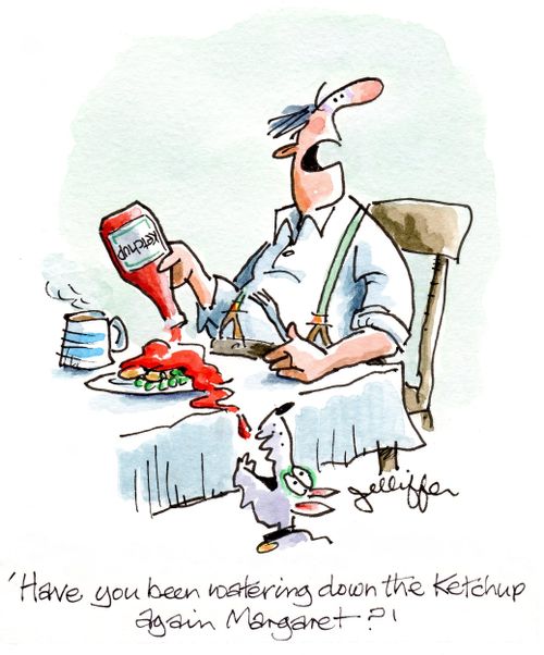 'Have you been watering down the ketchup again Margaret?'