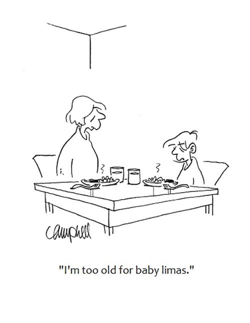 "I'm too old for baby limas."