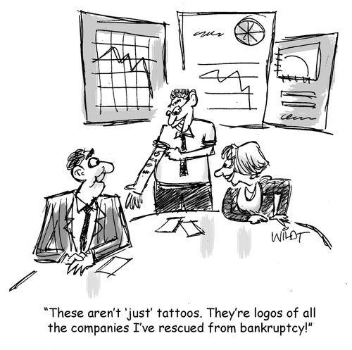 "These aren't 'just' tattoos. They logos of all the companies I've rescued from bankruptcy."