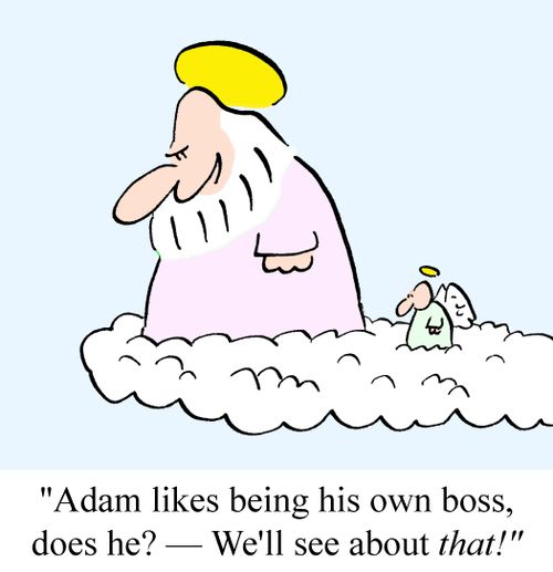 'Adam likes being his own boss, does he? - We'll see about THAT!'