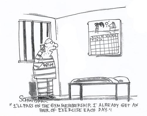 'I'll pass on the gym membership, I already get an hour of exercise each day!'