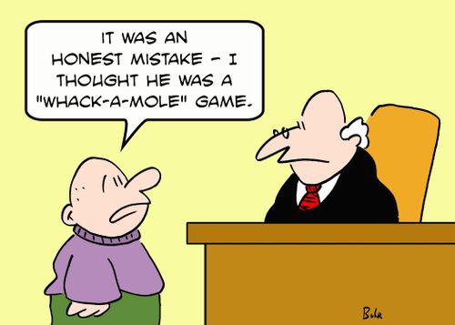 'It was an honest mistake -- I thought he was a 'whack-a-mole' game.'